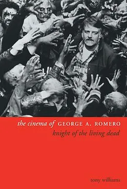 E-Book (epub) The Cinema of George A. Romero von Tony Williams