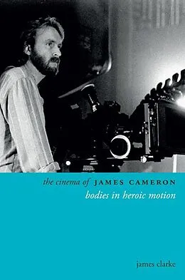 E-Book (epub) The Cinema of James Cameron von James Clarke