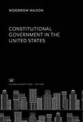 E-Book (pdf) Constitutional Government in the United States von Woodrow Wilson