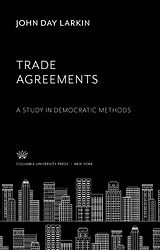 eBook (pdf) Trade Agreements de John Day Larkin