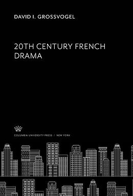eBook (pdf) 20Th Century French Drama de David I. Grossvogel