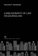 eBook (pdf) A Bibliography of Law on Journalism de William F. Swindler