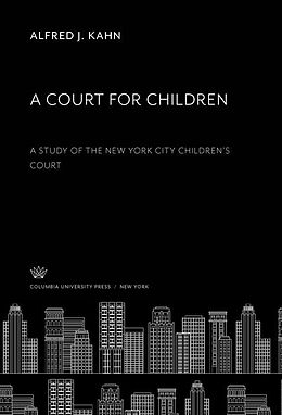 E-Book (pdf) A Court for Children von Alfred J. Kahn