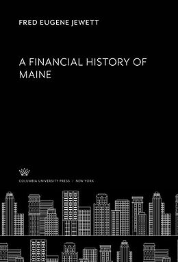 eBook (pdf) A Financial History of Maine de Fred Eugene Jewett