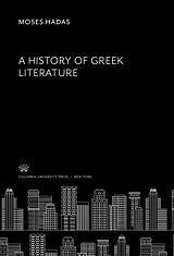 E-Book (pdf) A History of Greek Literature von Moses Hadas