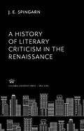 E-Book (pdf) A History of Literary Criticism in the Renaissance von J. E. Spingarn