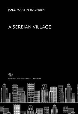 E-Book (pdf) A Serbian Village von Joel Martin Halpern