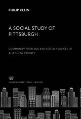 E-Book (pdf) A Social Study of Pittsburgh von Philip Klein