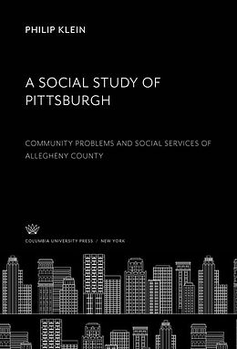 eBook (pdf) A Social Study of Pittsburgh de Philip Klein