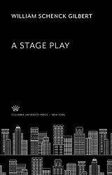 E-Book (pdf) A Stage Play von William Schenck Gilbert