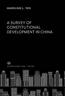E-Book (pdf) A Survey of Constitutional Development in China von Hawkling L. Yen