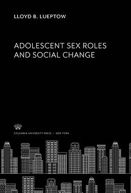 eBook (pdf) Adolescent Sex Roles and Social Change de Lloyd B. Lueptow