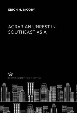 E-Book (pdf) Agrarian Unrest in Southeast Asia von Erich H. Jacoby