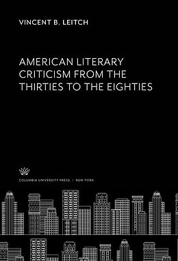 eBook (pdf) American Literary Criticism from the Thirties to the Eighties de Vincent B. Leitch