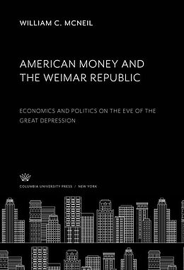 eBook (pdf) American Money and the Weimar Republic de William C. Mcneil