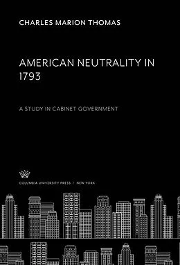 E-Book (pdf) American Neutrality in 1793 von Charles Marion Thomas