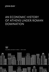 eBook (pdf) An Economic History of Athens Under Roman Domination de John Day