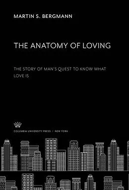 E-Book (pdf) The Anatomy of Loving von Martin S. Bergmann