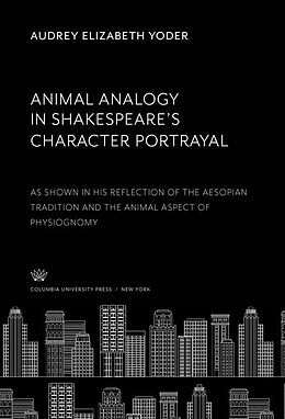 E-Book (pdf) Animal Analogy in Shakespeare'S Character Portrayal von Audrey Elizabeth Yoder