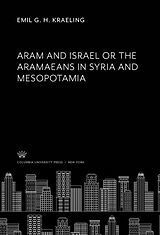 eBook (pdf) Aram and Israel or the Aramaeans in Syria and Mesopotamia de Emil G. H. Kraeling