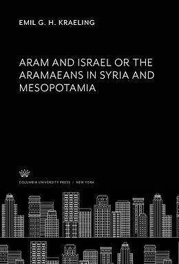 eBook (pdf) Aram and Israel or the Aramaeans in Syria and Mesopotamia de Emil G. H. Kraeling