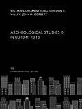 E-Book (pdf) Archeological Studies in Peru 1941-1942 von William Duncan Strong, Gordon R. Willey, John M. Corbett