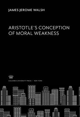 eBook (pdf) Aristotle'S Conception of Moral Weakness de James Jerome Walsh