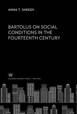 eBook (pdf) Bartolus on Social Conditions in the Fourteenth Century de Anna T. Sheedy