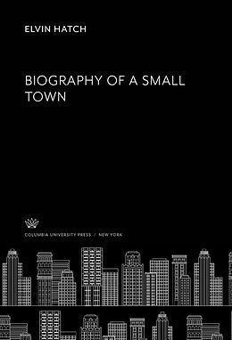 eBook (pdf) Biography of a Small Town de Elvin Hatch
