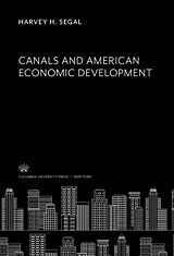 eBook (pdf) Canals and American Economic Development de Carter Goodrich, Julius Rubin, H. Jerome Cranmer