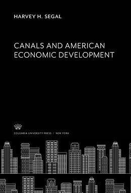 eBook (pdf) Canals and American Economic Development de Carter Goodrich, Julius Rubin, H. Jerome Cranmer