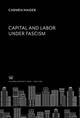 eBook (pdf) Capital and Labor Under Fascism de Carmen Haider