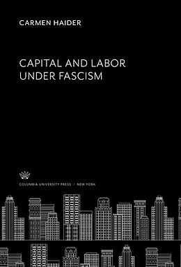 eBook (pdf) Capital and Labor Under Fascism de Carmen Haider