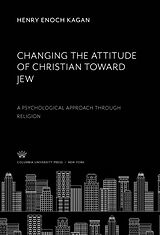 eBook (pdf) Changing the Attitude of Christian Toward Jew de Henry Enoch Kagan