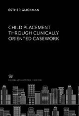 eBook (pdf) Child Placement Through Clinically Oriented Casework de Esther Glickman