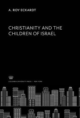 eBook (pdf) Christianity and the Children of Israel de A. Roy Eckardt