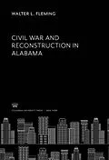 E-Book (pdf) Civil War and Reconstruction in Alabama von Walter L. Fleming