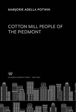 eBook (pdf) Cotton Mill People of the Piedmont de Marjorie Adella Potwin