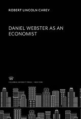 eBook (pdf) Daniel Webster as an Economist de Robert Lincoln Carey