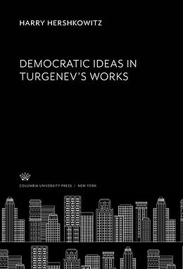 eBook (pdf) Democratic Ideas in Turgenev'S Works de Harry Hershkowitz