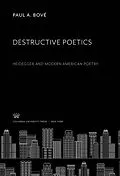 E-Book (pdf) Destructive Poetics von Paul A. Bové