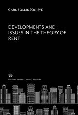 E-Book (pdf) Developments and Issues in the Theory of Rent von Carl Rollinson Bye
