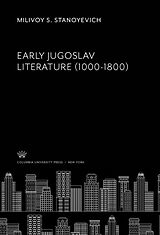 eBook (pdf) Early Jugoslav Literature (1000-1800) de Milivoy S. Stanoyevich