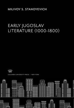 eBook (pdf) Early Jugoslav Literature (1000-1800) de Milivoy S. Stanoyevich