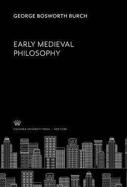 eBook (pdf) Early Medieval Philosophy de George Bosworth Burch