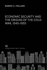 eBook (pdf) Economic Security and the Origins of the Cold War, 1945-1950 de Robert A. Pollard