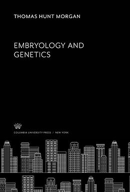 E-Book (pdf) Embryology and Genetics von Thomas Hunt Morgan