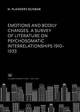 eBook (pdf) Emotions and Bodily Changes. a Survey of Literature on Psychosomatic Interrelationships 1910-1933 de H. Flanders Dunbar