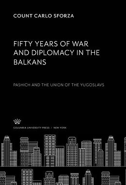 E-Book (pdf) Fifty Years of War and Diplomacy in the Balkans von Count Carlo Sforza