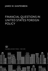 eBook (pdf) Financial Questions in United States Foreign Policy de James W. Gantenbein